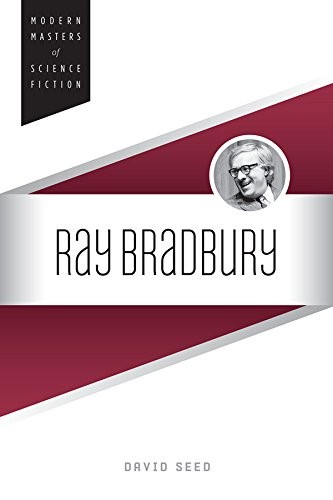 Ray Bradbury (Modern Masters of Science Fiction) by David Seed