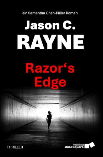 Razor's Edge Thriller A Breathless Race Against Time Captivating Kidnapping Drama where the Boundaries Between Reality and Digital Deception Blur by JASON C. RAYNE