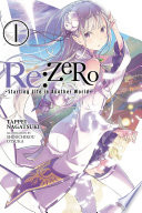 Re:ZERO -Starting Life in Another World-, Vol. 1 (light novel) by Tappei Nagatsuki