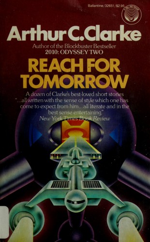 Reach for Tomorrow by Arthur C. Clarke