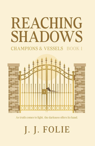 Reaching Shadows: Young-Adult Fantasy Series (Champions & Vessels, Book 1) by Folie, J. J.