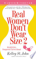 Real Women Don't Wear Size 2 by Kelley St. John