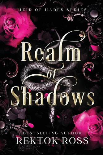 Realm of Shadows: A Slow Burn Hades & Persephone Gothic Romantic Fantasy Retelling (Heir of Hades Romantasy Series) by Ross, Rektok