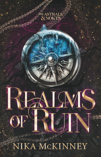 Realms of Ruin: A Forbidden Love Fantasy Romance (Astrals and Nokts Book 1) by McKinney, Nika