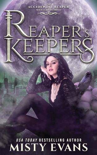 Reaper's Keepers, The Accidental Reaper Paranormal Urban Fantasy Series, Book 2 by Misty Evans