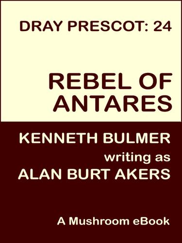 Rebel of Antares by Alan Burt Akers