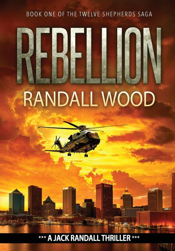 Rebellion A Vigilante Justice FBI Thriller (Jack Randall Book 5) by Randall Wood
