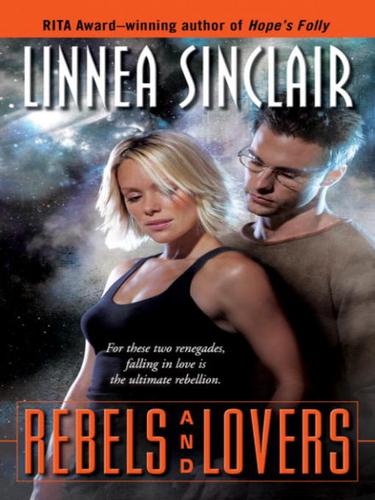 Rebels and Lovers by Linnea Sinclair