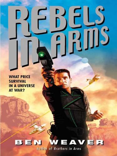 Rebels in arms by Ben Weaver