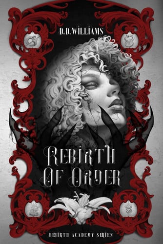 Rebirth Of Order: Un-expected Why Choose Dark Fantasy Romance (Rebirth Academy Book 1) by Williams, D.D.