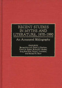 Recent Studies in Myths and Literature, 1970-1990 by Bernard Accardi