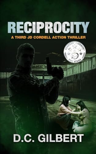 Reciprocity A Third JD Cordell Action Thriller by Darren Gilbert