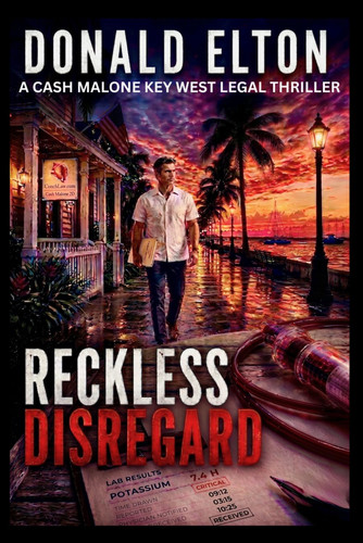 Reckless Disregard: A Cash Malone Key West Legal Thriller (ConchLaw.com) by Elton, Donald