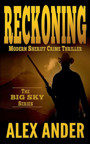 Reckoning (Clean, Sheriff Crime Thrillers with Adventure & Suspense - The Big Sky Series Action Thriller Books) by Ander, Alex
