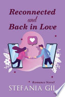 Reconnected and Back in Love by Stefania Gil