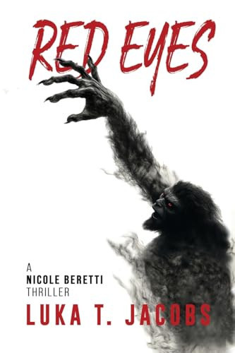 Red Eyes A Nicole Beretti Thriller by Luka T. Jacobs