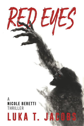 Red Eyes: A Nicole Beretti Thriller by T. Jacobs, Luka