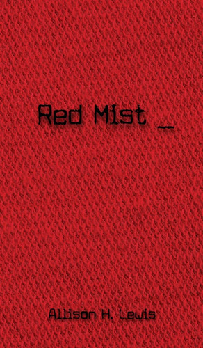 Red Mist by Allison H. Lewis