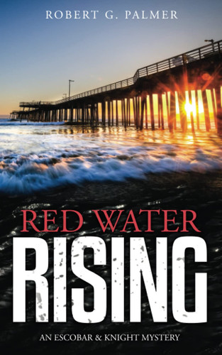 Red Water Rising An Escobar and Knight Thriller by Robert Palmer