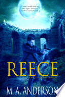 REECE by M. A. Anderson