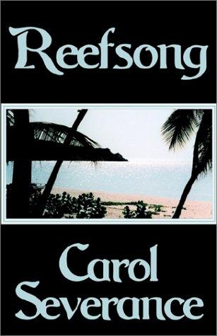 Reefsong by Carol Severance