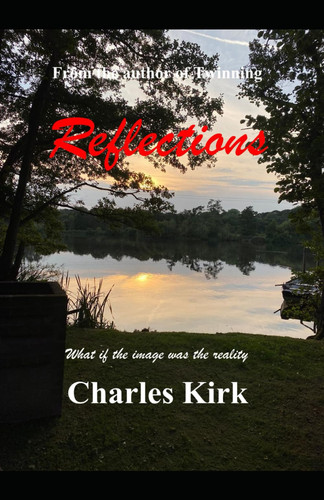 Reflections by CHARLES. KIRK
