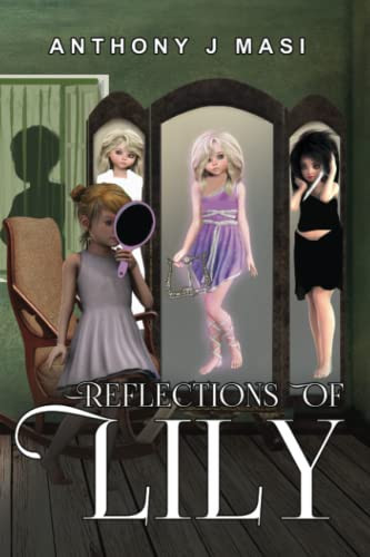 Reflections of Lily by Masi, Anthony J.
