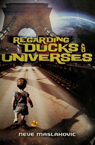 Regarding ducks and universes by Neve Maslakovic