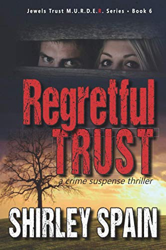 Regretful Trust A Crime Suspense Thriller by Shirley Spain