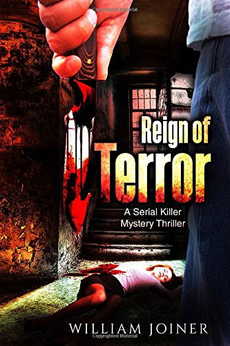 Reign of Terror A Serial Killer Mystery Thriller by William Joiner