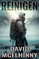 Reinigen: A Post-Apocalyptic Fiction Novel by David McElhinny
