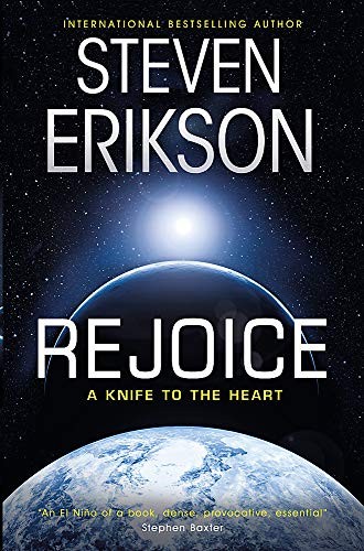 Rejoice, a knife to the heart by Steven Erikson