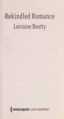 Rekindled romance by Lorraine Beatty