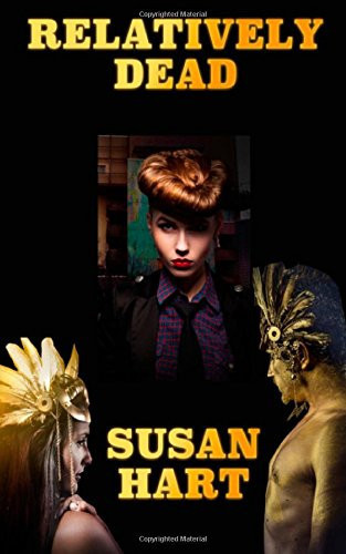 Relatively Dead A Steamy Romantic Thriller by Susan Hart