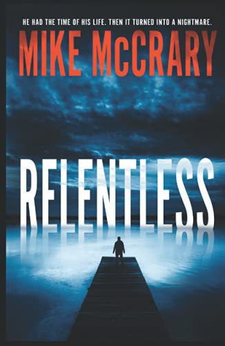 Relentless: A Psychological Thriller by McCrary, Mike