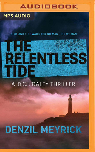 Relentless Tide, The (A D.C.I. Daley Thriller, 6) by Denzil Meyrick