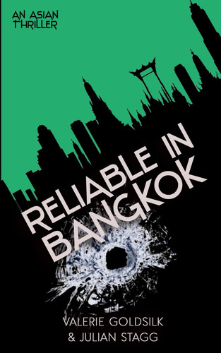Reliable in Bangkok An Asian Thriller by Julian Stagg