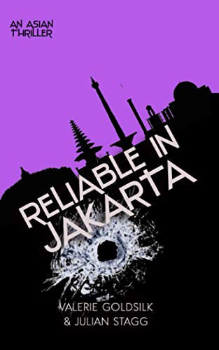 Reliable in Jakarta An Asian Thriller by Valerie Goldsilk