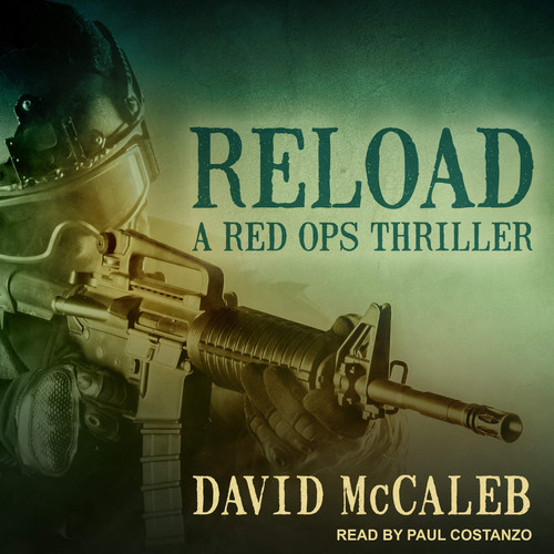Reload: A Red Ops Thriller (The Red Ops Thrillers) by David McCaleb