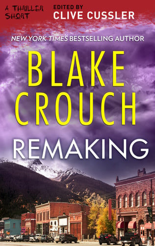 Remaking (Thriller 2: Stories You Just Can't Put Down Book 1) by Crouch, Blake