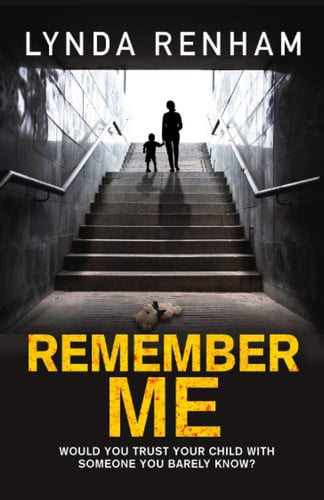 Remember Me: The gripping psychological thriller with a jaw-dropping twist. by Renham, Lynda