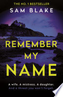 Remember My Name by Sam Blake