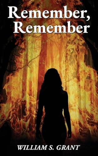 Remember, Remember by William S Grant