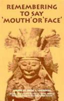 Remembering to Say ʻmouthʼ Or ʻfaceʼ by Omar S. Castañeda