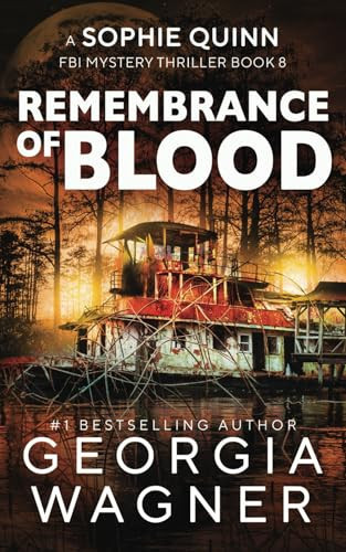 Remembrance of Blood: A Sophie Quinn FBI Mystery Thriller by Wagner, Georgia