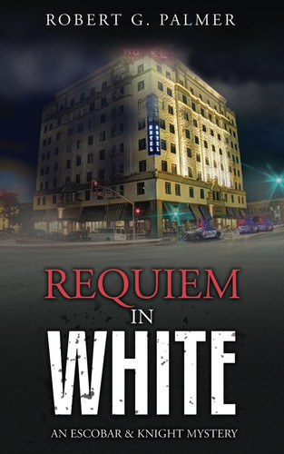 Requiem in White An Escobar and Knight Thriller Novella by Robert Palmer