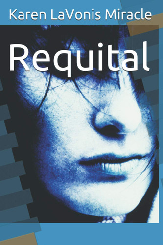 Requital by Miracle, Karen LaVonis