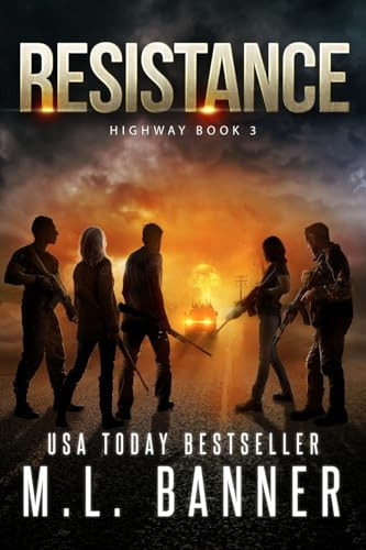 Resistance An Apocalyptic Thriller by M. L. Banner