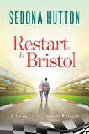 Restart in Bristol: A Racing Hearts in Serenity Romance by Sedona Hutton