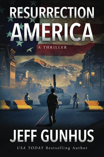 Resurrection America A Thriller by Jeff Gunhus